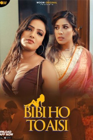 Download Biwi Ho To Aisi 2023 S01 WOOW Hindi Complete Web Series 480p HDRip 270MB