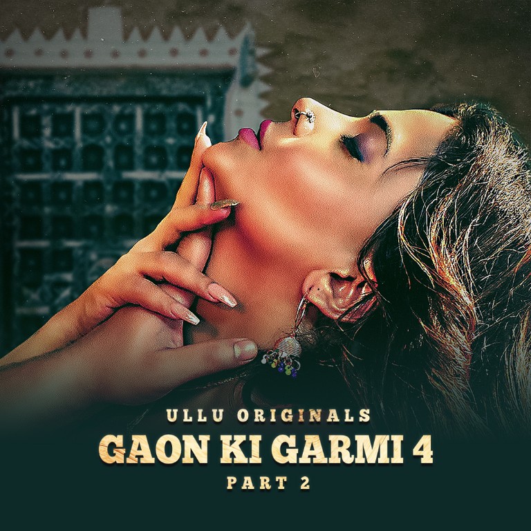 Gaon Ki Garmi Part 02 2023 S04 Ullu Hindi Web Series 480p 720p & 1080p [Hindi] HDRip | Full Series