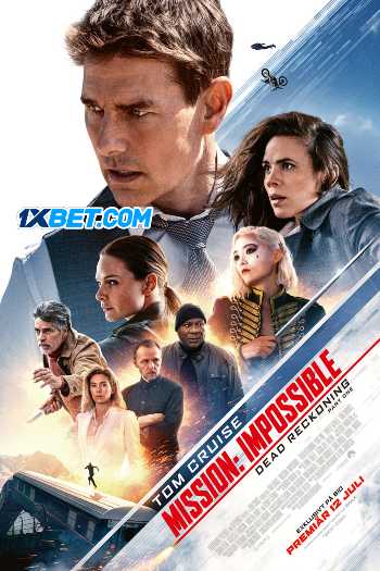 Mission Impossible Dead Reckoning Part One (2023) Hindi Dubbed 480p 720p & 1080p [Hindi] HDRip| Full Movie